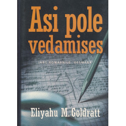 Asi pole vedamises : järg romaanile "Eesmärk"