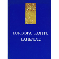 Euroopa Kohtu lahendid : Euroopa Kohtu ja Euroopa Ühenduste Esimese Astme Kohtu tutvustus