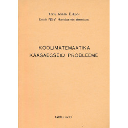 Koolimatemaatika kaasaegseid probleeme : vabariikliku teaduslik-metoodilise konverentsi teesid