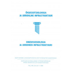 Õigussotsioloogia ja juriidiline infrastruktuur : Eesti-Soome ühissümpoosion Eesti Riigikaitse Akadeemias
